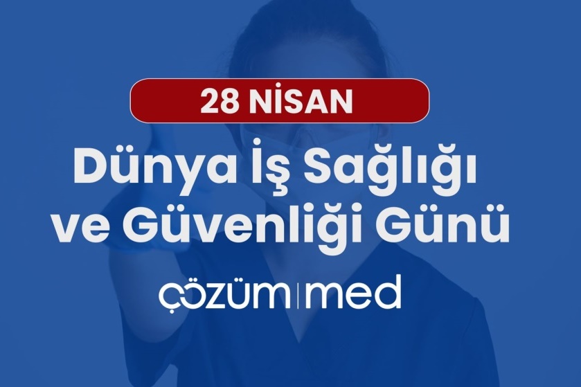 28 Nisan Dünya İş Sağlığı ve Güvenliği Günü
